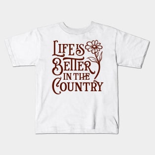 Life is better in the country Kids T-Shirt